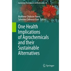 (英文圖書) One Health Implications of Agrochemicals and Their Sustainable Alternatives 精裝版, Springer, 英文