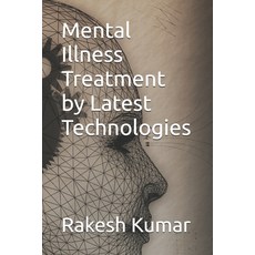 (英文圖書) Mental Illness Treatment by Latest Technologies 平裝版, Independently Published, 英文