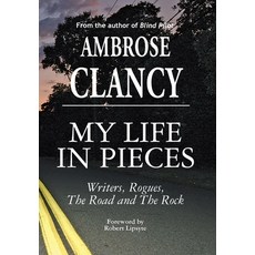 (英文圖書) My Life In Pieces-Writers Rogues The Road and The Rock 精裝版, Brick Tower Press, 英文