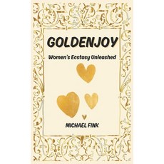 (英文圖書) Goldenjoy: Women's Ecstasy Unleashed 平裝版, Independently Published, 英文