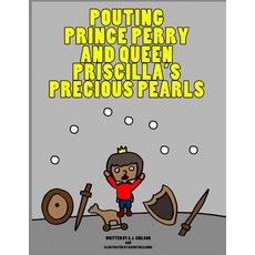 (英文圖書)Pouting Prince Perry and Queen Priscilla's Precious Pearls 平裝版, Independently Published, 英文