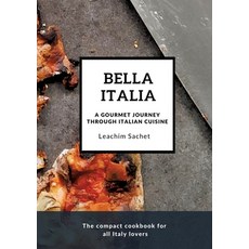 (英文圖書) Bella Italia: A gourmet journey through Italian cuisine: The compact cookbook for all Italy l... 平裝版, Tredition Gmbh, 英文