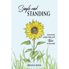 (英文圖書) Single and Standing: Learn to be Single Date and Thrive as you Wait 平裝版, Torn Curtain Publishing, 英文
