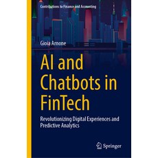 (英文圖書) AI and Chatbots in Fintech: Revolutionizing Digital Experiences and Predictive Analytics 精裝版, Springer, 英文