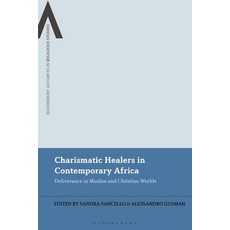 (英文圖書) Charismatic Healers in Contemporary Africa: Deliverance in Muslim and Christian Worlds 精裝版, Bloomsbury Publishing PLC, 英文