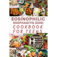 (英文圖書) Eosinophilic Esophagitis Cookbook for Teens: Enjoy fast solutions to deactivate EOE pains wi... 平裝版, Independently Published, 英文