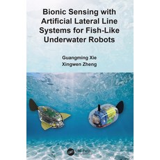 (英文圖書) Bionic Sensing with Artificial Lateral Line Systems for Fish-Like Underwater Robots 精裝版, CRC Press, 英文