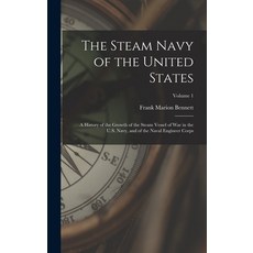 (英文圖書) The Steam Navy of the United States: A History of the Growth of the Steam Vessel of War in th... 精裝版, Legare Street Press, 英文