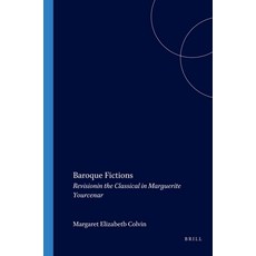 (英文圖書) Baroque Fictions: Revisioning the Classical in Marguerite Yourcenar 平裝版, Brill, 英文