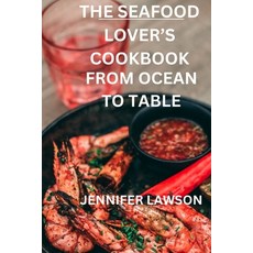 (英文圖書) The Seafood Lover's Cookbook: From Ocean to Table 平裝版, Independently Published, 英文