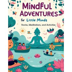 (英文圖書)Mindful Adventures for Little Minds: Stories Meditations and Activities 平裝版, Notion Press, 英文