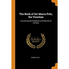 (英文圖書) The Book of Ser Marco Polo the Venetian: Concerning the Kingdoms and Marvels of the East 平裝版, Franklin Classics, 英文