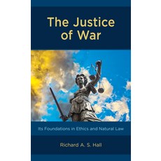(英文圖書) The Justice of War: Its Foundations in Ethics and Natural Law 精裝版, Rlpg/Galleys, 英文