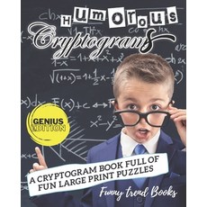 Humorous Cryptograms: A Cryptogram Book Full of Fun Large Print Puzzles (Genius Edition) 平裝版, Independently Published, 英文