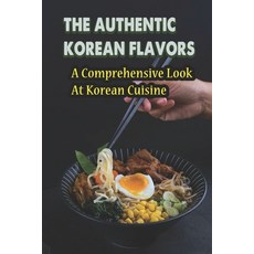 (英文圖書) The Authentic Korean Flavors: A Comprehensive Look At Korean Cuisine 平裝版, Independently Published, 英文