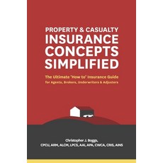 (英文圖書) Property and Casualty Insurance Concepts Simplified: The Ultimate 'How to' Insurance Guide fo... 平裝版, Wells Media Group, Incorpor..., 英文