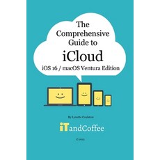 (英文圖書) The Comprehensive Guide to iCloud (Ventura and iOS/iPadOS 16 Edition): Unravel the mystery th... 平裝版, Blurb, 英文