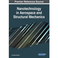 Nanotechnology in Aerospace and Structural Mechanics 平裝版, Engineering Science Reference, 英文