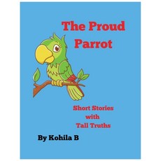 (英文圖書)The Proud Parrot: Short Tales with Tall Truths 平裝版, Independently Published, 英文