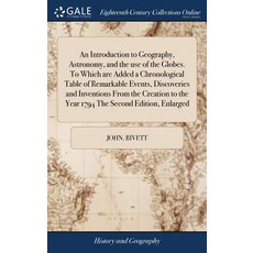 (英文圖書) An Introduction to Geography Astronomy and the use of the Globes. To Which are Added a Chro... 精裝版, Gale Ecco, Print Editions, 英文