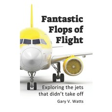 (英文圖書) Fantastic Flops of Flight: Exploring the jets that didn't take off 平裝版, Intown Entertainment, 英文