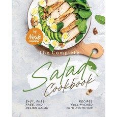 (英文圖書) The Complete Salad Cookbook: Easy Fuss-Free and Delish Salad Recipes Full-Packed with Nutri... 平裝版, Independently Published, 英文