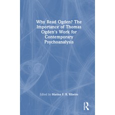 (英文圖書) Why Read Ogden? The Importance of Thomas Ogden's Work for Contemporary Psychoan... 精裝版, Routledge, 英文
