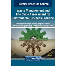 (英文圖書) Waste Management and Life Cycle Assessment for Sustainable Business Practice 精裝版, IGI Global, 英文