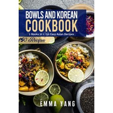 (英文圖書) Bowls And Korean Cookbook: 2 Books In 1: 150 Easy Asian Recipes 平裝版, Independently Published, 英文