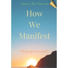 (英文圖書) How We Manifest: Changing Our Autopilot 平裝版, Lulu.com, 英文