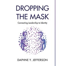 (英文圖書) Dropping the Mask: Connecting Leadership to Identity 精裝版, New Degree Press, 英文