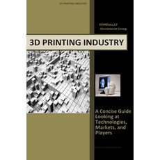 (英文圖書) 3d Printing Industry - Concise Guide: Getting up to Speed with 3D Printing Trends 平裝版, Createspace Independent Pub..., 英文