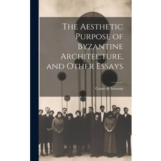 (英文圖書) The Aesthetic Purpose of Byzantine Architecture and Other Essays 精裝版, Legare Street Press, 英文