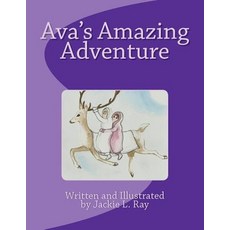 (英文圖書)Ava's Amazing Adventure: Jackie L. Ray 平裝版, Createspace Independent Pub..., 英文