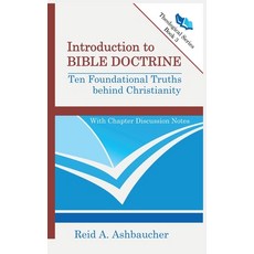 Introduction to Bible Doctrine: Ten Foundational Truths behind Christianity 精裝版, Reid Ashbaucher Publications, 英文
