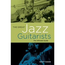 The Great Jazz Guitarists: The Ultimate Guide, Backbeat Books