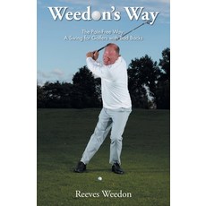 (英文圖書) Weedon's Way - The Pain-Free Way: A Swing for Golfers with Bad Backs 平裝版, Grosvenor House Publishing ..., 英文