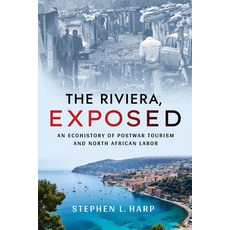 (英文圖書) Riviera Exposed: An Ecohistory of Postwar Tourism and North African Labor 精裝版, Cornell University Press, 英文