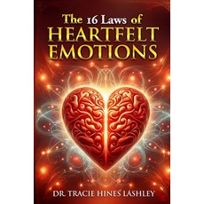 (英文圖書) The 16 Laws of HEARTfelt Emotions 平裝版, Aceirt Solutions LLC, 英文