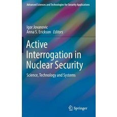 (英文圖書) Active Interrogation in Nuclear Security: Science Technology and Systems 精裝版, Springer, 英文