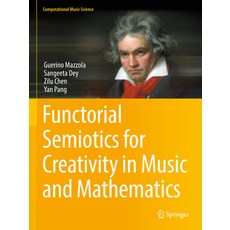 (英文圖書) Functorial Semiotics for Creativity in Music and Mathematics 平裝版, Springer, 英文