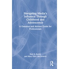 (英文圖書) Navigating Media's Influence Through Childhood and Adolescence: A Question and Answer Guide f... 精裝版, Routledge, 英文