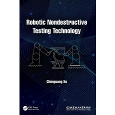 (英文圖書) Robotic Nondestructive Testing Technology 精裝版, CRC Press, 英文