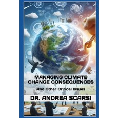 (英文圖書) Managing Climate Change Consequences: And Other Critical Issues 平裝版, Independently Published, 英文