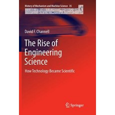 (英文圖書) The Rise of Engineering Science: How Technology Became Scientific 平裝版, Springer, 英文