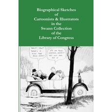 (英文圖書)Biographical Sketches of Cartoonists & Illustrators in the Swann Collection of t... 平裝版, Lulu.com, 英文
