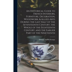 (英文圖書) An Historical Guide to French Interiors Furniture Decoration Woodwork & Allied Arts Durin... 精裝版, Legare Street Press, 英文