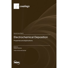 (英文圖書) Electrochemical Deposition: Properties and Applications 精裝版, Mdpi AG, 英文