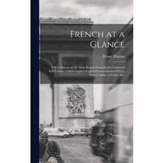 (英文圖書) French at a Glance [microform]: a New System on the Most Simple Principles for Universal Self... 精裝版, Legare Street Press, 英文