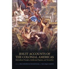 (英文圖書) Jesuit Accounts of the Colonial Americas: Intercultural Transfers Intellectual Disputes and... 平裝版, University of Toronto Press, 英文